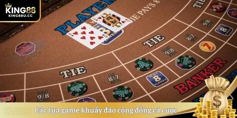 Các tựa game khuấy đảo cộng đồng cá cược