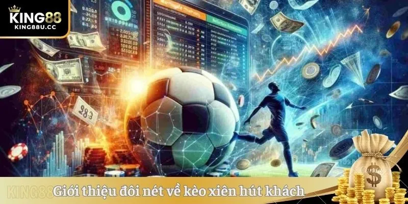 Giới thiệu đôi nét về kèo xiên hút khách