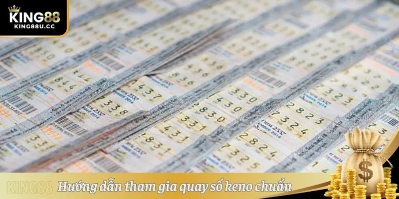Hướng dẫn tham gia quay số keno chuẩn