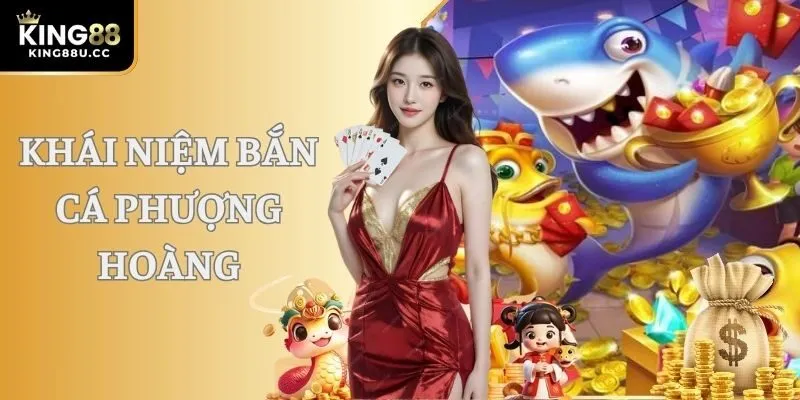 Khái niệm bắn cá Phượng Hoàng