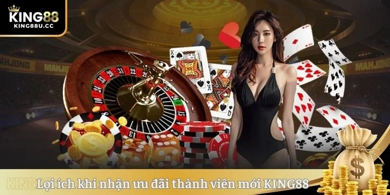 Lợi ích khi nhận ưu đãi thành viên mới KING88