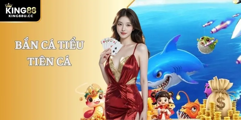 Bắn Cá Tiểu Tiên Cá - Game Đáng Trải Nghiệm Nhất Năm 2025